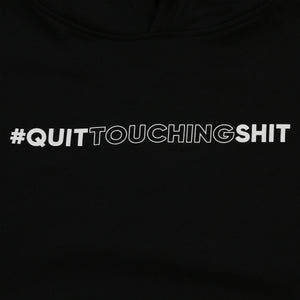 #QuitTouchingShit Hoodie