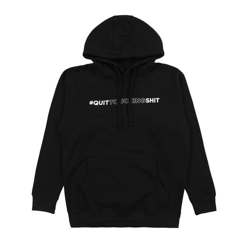 #QuitTouchingShit Hoodie